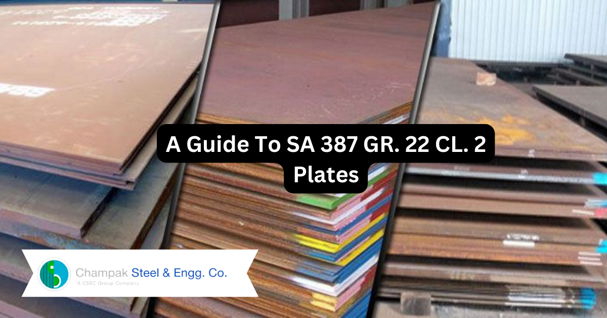 A Guide To SA 387 GR. 22 CL. 2 Plate